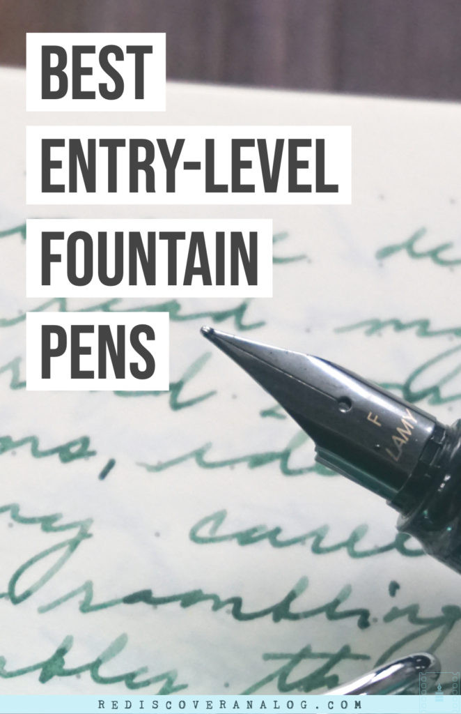 https://rediscoveranalog.com/wp-content/uploads/2019/03/Fountain-Pen-Recommendations-for-Beginners-Copy-2-662x1024.jpg